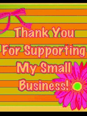 Thank you for supporting my small business